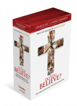 Kniha Do You Believe? Church Kit: A 4-Week Campaign to Help Churches Put Faith Into Action Inc Outreach