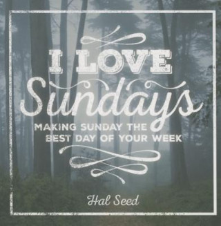 Книга I Love Sundays Gift Book Book: Make Sunday the Best Day of the Week Jeremy Jones