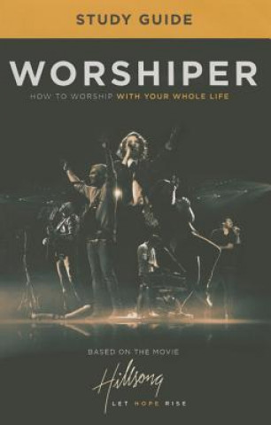 Carte Worshiper Study Guide: How to Worship with Your Whole Life Jeremy Jones