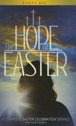 Buch The Hope of Easter Event Kit: A Complete Easter Celebration Service for Your Church Josh Cooley