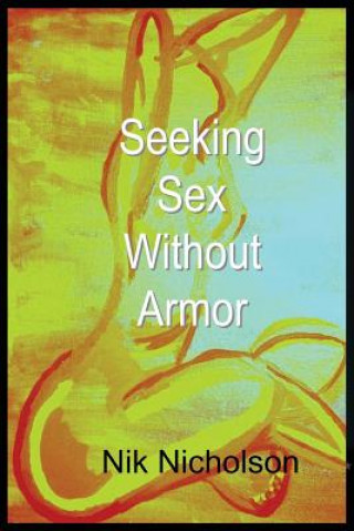 Book Seeking Sex Without Armor Nik Nicholson