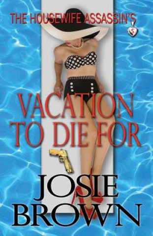 Książka Housewife Assassin's Vacation to Die For Josie Brown