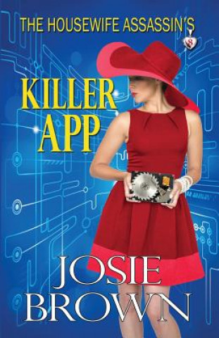 Kniha Housewife Assassin's Killer App Josie Brown