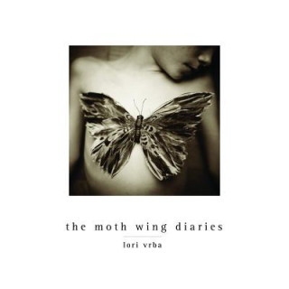 Kniha Moth Wing Diaries Lori Vrba