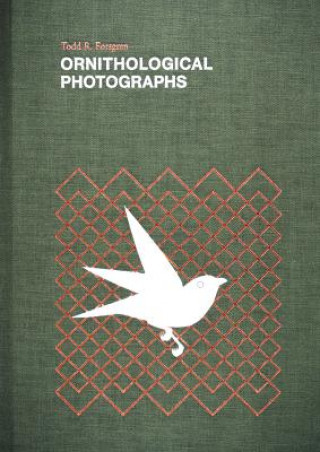 Kniha Ornithological Photographs Todd Forsgren