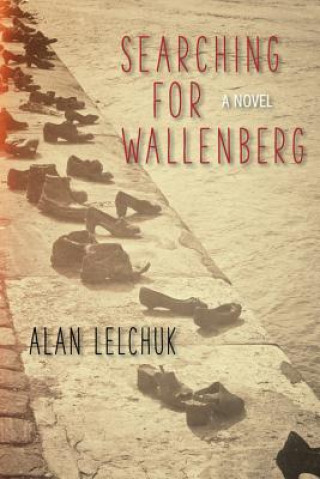 Könyv Searching for Wallenberg Alan Lelchuk