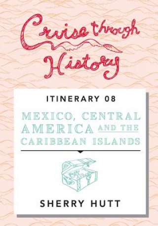 Kniha Cruise Through History Sherry Hutt