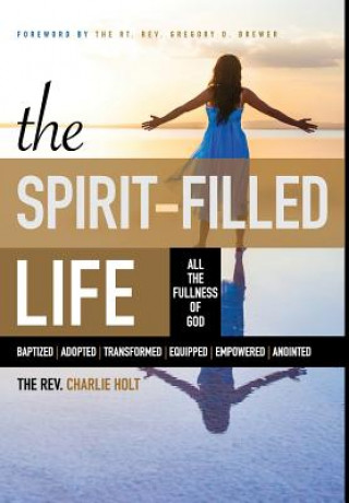 Kniha Spirit-Filled Life Charlie Holt