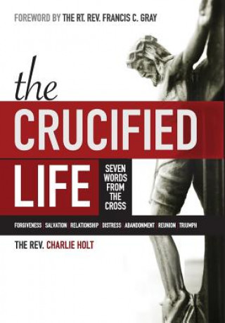 Kniha Crucified Life Charlie Holt