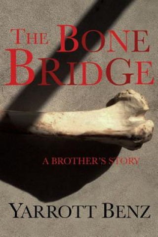 Knjiga Bone Bridge Yarrott Benz