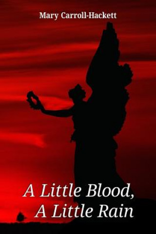 Книга A Little Blood, a Little Rain Mary Carroll-Hackett