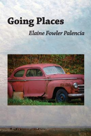 Könyv Going Places Elaine Fowler Palencia