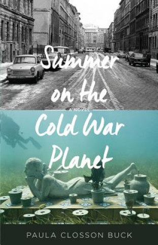 Buch Summer on the Cold War Planet Paula Closson Buck