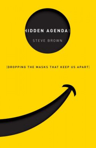 Książka Hidden Agendas: Behind the Masks That Keep Us Apart Steve Brown