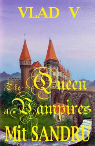 Carte The Queen of Vampires: A New Queen Arises Mit Sandru