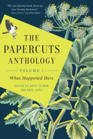 Carte The Papercuts Anthology: What Happened Here, Volume 1 Katie Eelman