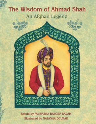 Carte Wisdom of Ahmad Shah Palwasha Bazger Salam