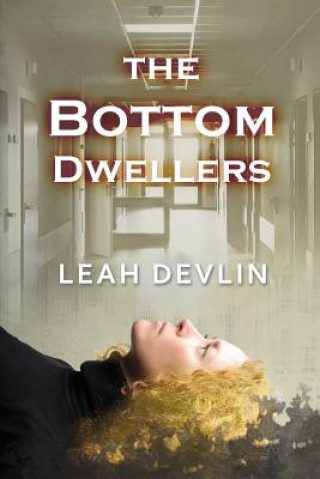 Könyv Bottom Dwellers (The Woods Hole Mysteries Book 1) Leah Devlin