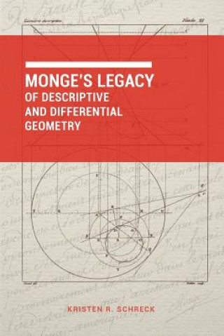 Kniha Monge's Legacy of Descriptive and Differential Geometry Kristen R. Schreck
