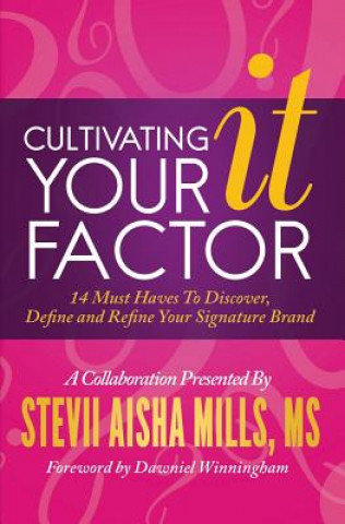Kniha Cultivating Your IT Factor Stevii Aisha Mills