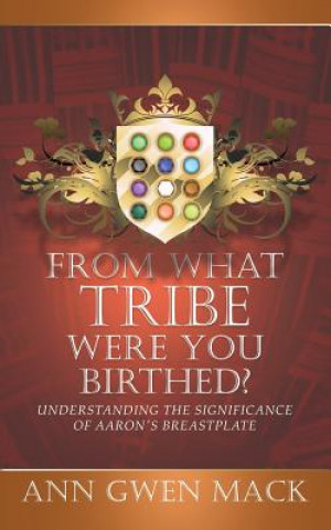 Książka From What Tribe Were You Birthed? Ann Gwen Mack