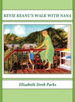 Kniha Kevie Keanu's Walk With Nana Elizabeth Streb Parks