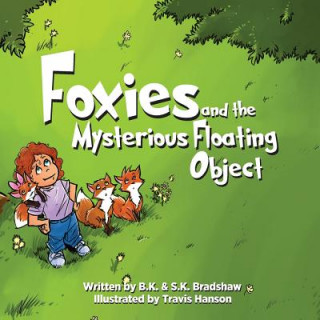 Kniha Foxies and the Mysterious Floating Object B. K. Bradshaw