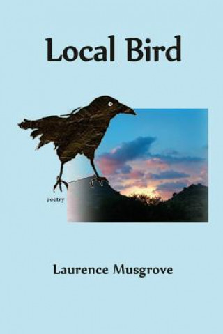 Książka Local Bird Laurence Musgrove