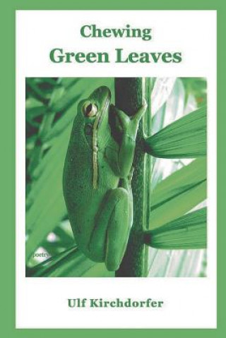 Kniha Chewing Green Leaves Ulf Kirchdorfer