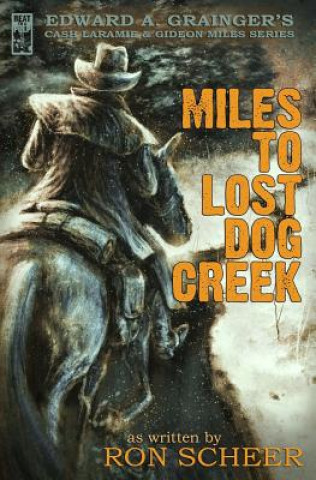 Knjiga Miles to Lost Dog Creek Ron Scheer