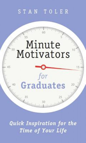 Könyv Minute Motivators for Graduates Stan Toler