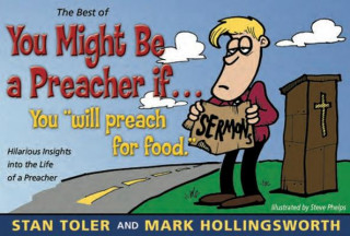 Kniha The Best of You Might Be a Preacher If: A Laugh-A-Page Look at the Life of a Preacher Stan Toler