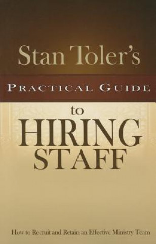 Book Stan Toler's Practical Guide to Hiring Staff Stan Toler
