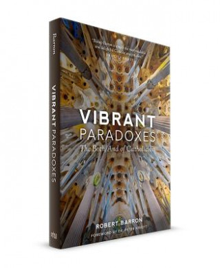 Kniha Vibrant Paradoxes: The Both/And of Catholicism Robert Barron