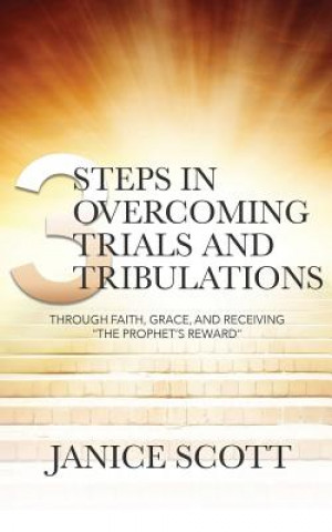 Könyv 3 Steps in Overcoming Trials and Tribulations Janice Scott