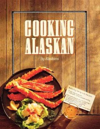 Kniha Cooking Alaskan Alaskans