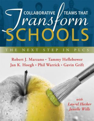 Könyv Collaborative Teams That Transform Schools: The Next Step in Plcs Robert Marzano