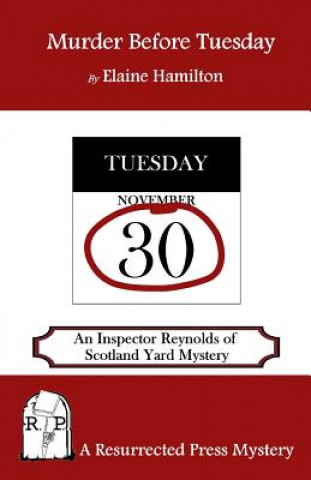 Kniha Murder Before Tuesday: An Inspector Reynolds of Scotland Yard Mystery Elaine Hamilton