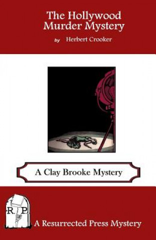 Kniha The Hollywood Murder Mystery: A Clay Brooke Mystery Herbert Crooker