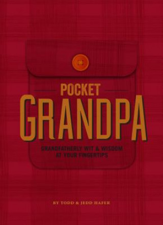 Knjiga The Pocket Grandpa: Grandfatherly Wit & Wisdom at Your Fingertips Todd Hafer