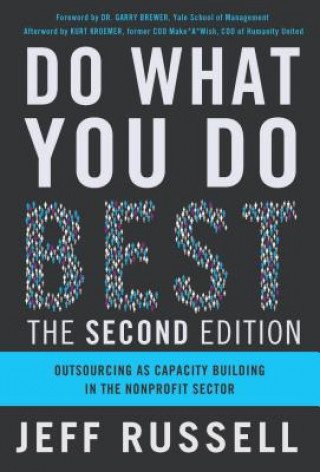 Könyv Do What You Do Best: Outsourcing as Capacity Building in the Nonprofit Sector Jeff Russell