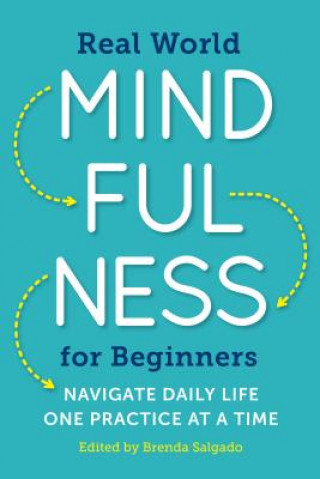Kniha Real World Mindfulness: Simple Practices for Everyday Problems Sonoma Pres