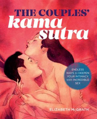 Carte The Couples Kama Sutra: The Intimate Guide to Great Sexual Relationships Sonoma Press
