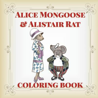 Kniha Alice Mongoose and Alistair Rat Coloring Book Mary Pfaff