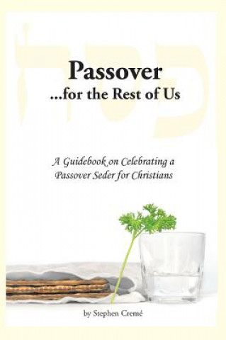 Carte Passover for the Rest of Us Stephen Creme