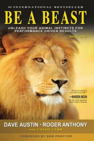 Knjiga Be a Beast: Unleash Your Animal Instincts for Performance Driven Results Dave Austin