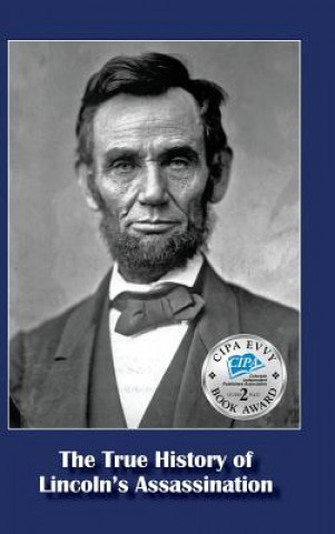 Kniha True History of Lincoln's Assassination Michael Francis D'Amico