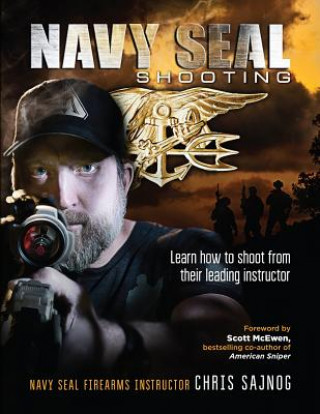 Kniha Navy SEAL Shooting Chris Sajnog