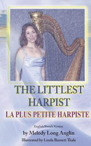 Knjiga The Littlest Harpist/La Plus Petite Harpiste Melody Long Anglin