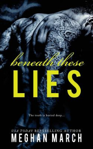 Libro Beneath These Lies Meghan March